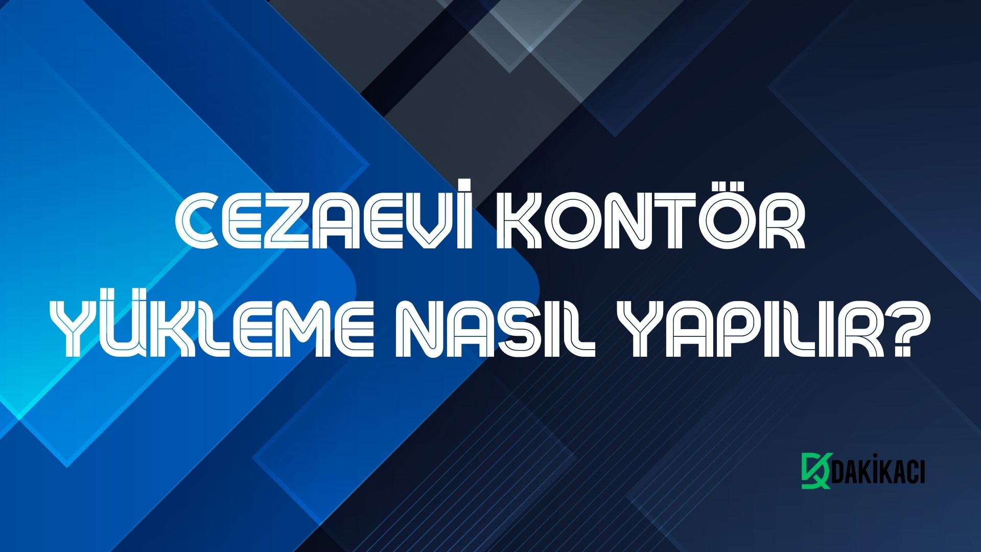 CEZAEVİ KONTÖR YÜKLEME NASIL YAPILIR